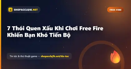 7 Thói Quen Xấu Khi Chơi Free Fire Khiến Bạn Khó Tiến Bộ