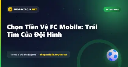 Chọn Tiền Vệ FC Mobile: Trái Tim Của Đội Hình