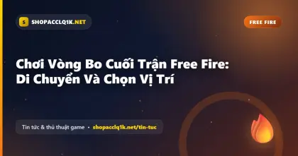Chơi Vòng Bo Cuối Trận Free Fire: Di Chuyển Và Chọn Vị Trí