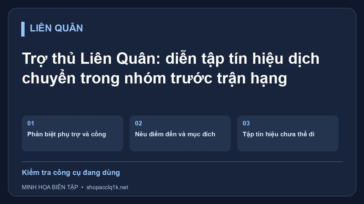 Trợ thủ Liên Quân: diễn tập tín hiệu dịch chuyển trong nhóm trước trận hạng