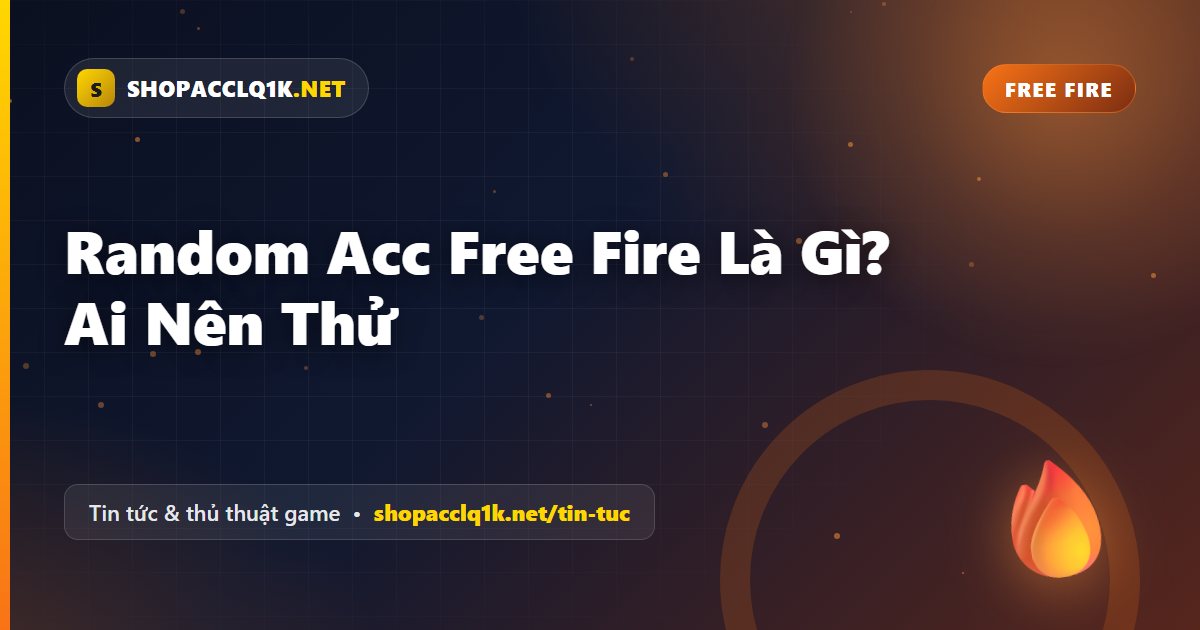Random Acc Free Fire Là Gì? Ai Nên Thử